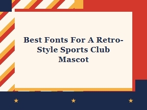 The Best Retro Sports Fonts for a Classic Club Mascot