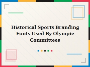 Olympic Committees and Their Historic Sports Branding Fonts