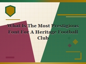 The Classic Script of Football Heritage