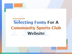 Choosing Fonts for a Club Sports Website